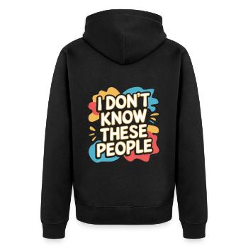 I Don't Know These People 4 - Unisex Premium Bio Zip Hoodie - Schwarz - Hinten - Nico (187cm)