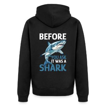 Before You Ask It Was A Shark - Unisex Premium Bio Zip Hoodie - Schwarz - Hinten - Nico (187cm)