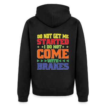 Do Not Get Me Started I Do Not Come With Brakes 2 - Unisex Premium Bio Zip Hoodie - Schwarz - Hinten - Nico (187cm)