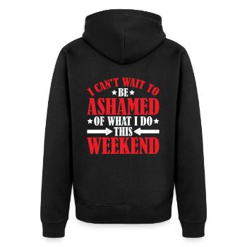 I Can't Wait To Be Ashamed Of What I Do This WE 2 - Unisex Premium Bio Zip Hoodie - Schwarz - Hinten - Nico (187cm)