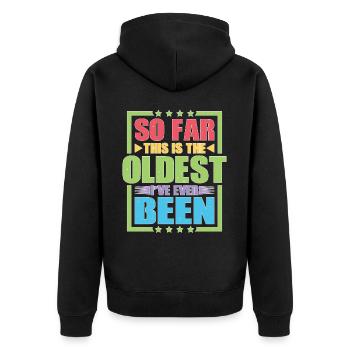 So Far This Is The Oldest I've Ever Been - Unisex Premium Bio Zip Hoodie - Schwarz - Hinten - Nico (187cm)