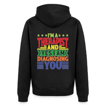 I'm A Therapist And Yes I Am Diagnosing You - Unisex Premium Bio Zip Hoodie - Schwarz - Hinten - Nico (187cm)