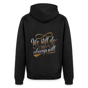 We Still Do And Always Will 4 - Unisex Premium Bio Zip Hoodie - Schwarz - Hinten - Nico (187cm)
