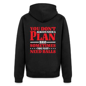 No Plan Needed Just Balls Bro 2 - Unisex Premium Bio Zip Hoodie - Schwarz - Hinten - Nico (187cm)