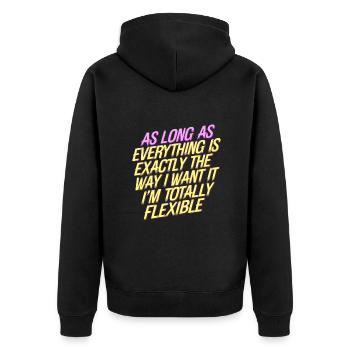 As Long As Everything Is The Way I Want It 11 - Unisex Premium Bio Zip Hoodie - Schwarz - Hinten - Nico (187cm)