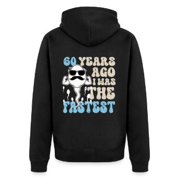 60th Birthday For 60 years I used to be the fastest - Unisex Premium Organic Zip Hoodie - black - Back - Nico (187cm)