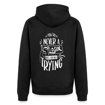You're never a Loser until you quit trying - Unisex Premium Organic Zip Hoodie - black - Back - Nico (187cm)
