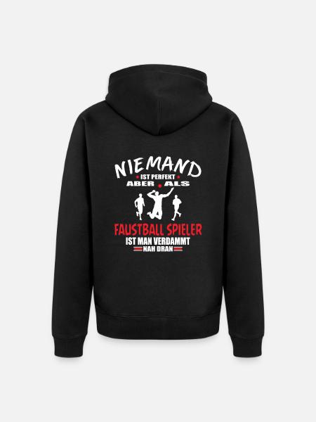Faustball Fistball Faustballer Ist Perfekt Spruch - Unisex Premium Bio Zip Hoodie - Schwarz