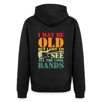 I May Be Old But I Got To See All The Cool Bands - Unisex Premium Organic Zip Hoodie - black - Back - Nico (187cm)