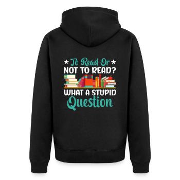Read or Don't Read Fun Book Reader - Unisex Premium Organic Zip Hoodie - black - Back - Nico (187cm)