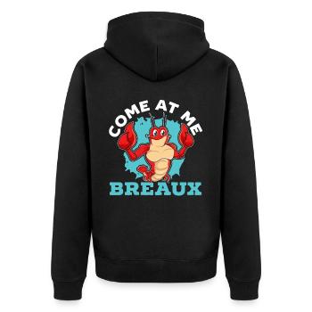 Come At Me Breaux Crayfish Cajun Festival Crawfish - Unisex Premium Organic Zip Hoodie - black - Back - Nico (187cm)