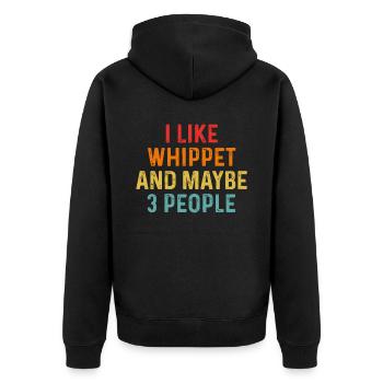 I Like Whippet And Maybe 3 People Retro Vintage - Unisex Premium Organic Zip Hoodie - black - Back - Nico (187cm)