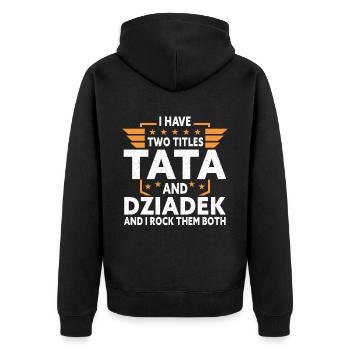 Ich bin A Dziadek Dziadzia Dziadziu Tata Polen Polnisch - Unisex Premium Bio Zip Hoodie - Schwarz - Hinten - Nico (187cm)