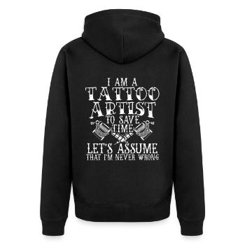 I Am A Tattoo Artist Tattooing Tattooed Ink Junkie - Unisex Premium Organic Zip Hoodie - black - Back - Nico (187cm)