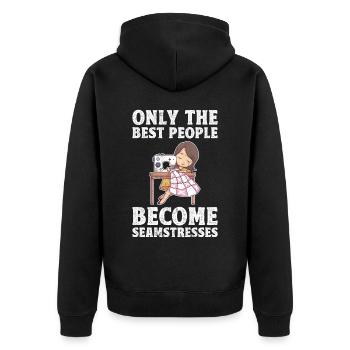 Only The Best People Become Seamstresses - Unisex Premium Organic Zip Hoodie - black - Back - Nico (187cm)