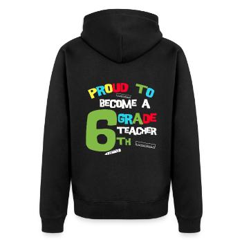 Teacher School Teacher 6th grade Primary school - Unisex Premium Organic Zip Hoodie - black - Back - Nico (187cm)