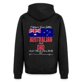 I Have Two Titles Australian and Dad Australia - Unisex Premium Organic Zip Hoodie - black - Back - Nico (187cm)