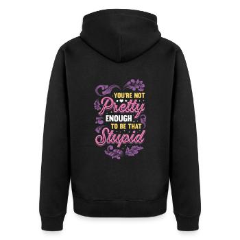 You're not pretty enough to be stupid. - Unisex Premium Organic Zip Hoodie - black - Back - Nico (187cm)