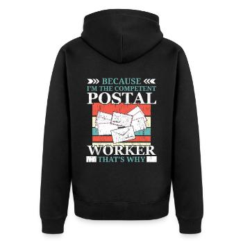 I am the competent postal worker postman - Unisex Premium Organic Zip Hoodie - black - Back - Nico (187cm)