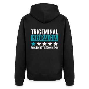 Trigeminal Neuralgia Would Not Recommend Nerve - Unisex Premium Organic Zip Hoodie - black - Back - Nico (187cm)