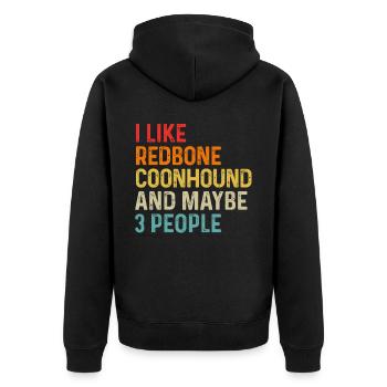 I Like Redbone Coonhound And Maybe 3 People Dog - Unisex Premium Organic Zip Hoodie - black - Back - Nico (187cm)