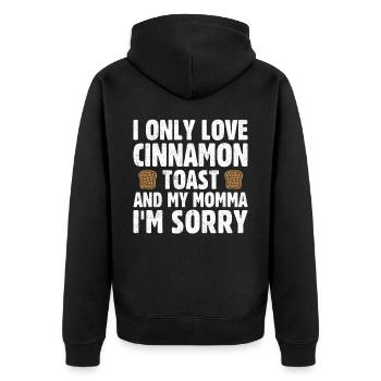 I Only Love Cinnamon Toast And My Momma - Unisex Premium Organic Zip Hoodie - black - Back - Nico (187cm)