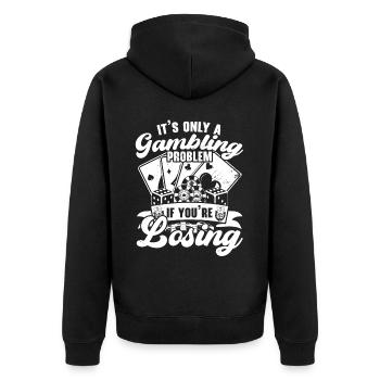 It's just a gambling problem when you lose - Unisex Premium Organic Zip Hoodie - black - Back - Nico (187cm)