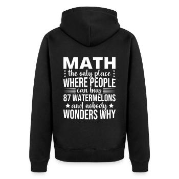 Mathematics Mathematician Math Saying funny - Unisex Premium Organic Zip Hoodie - black - Back - Nico (187cm)