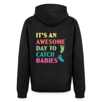 It's An Awesome Day To Catch Babies Midwife - Unisex Premium Organic Zip Hoodie - black - Back - Nico (187cm)