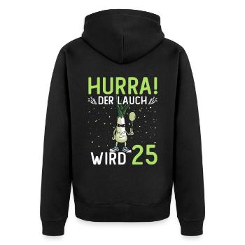 Hurra der Lauch wird 25 - Unisex Premium Bio Zip Hoodie - Schwarz - Hinten - Nico (187cm)