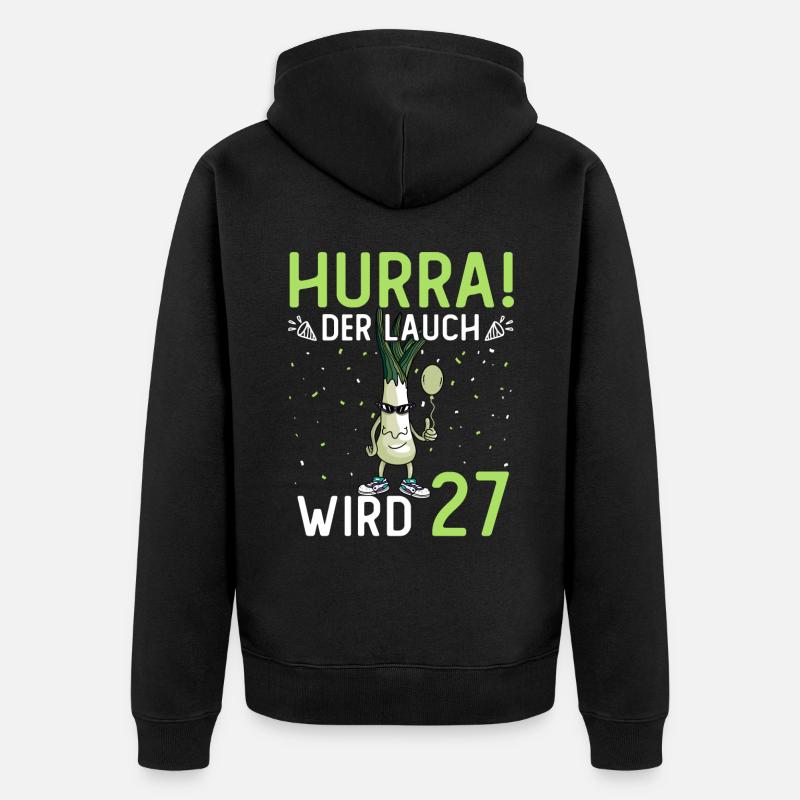 Hurra der Lauch wird 27 - Unisex Premium Bio Zip Hoodie - Schwarz