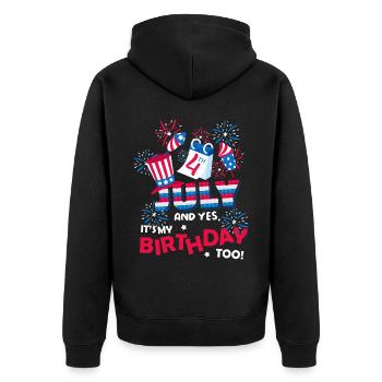 It's July 4th and yes, it's my birthday. - Unisex Premium Organic Zip Hoodie - black - Back - Nico (187cm)
