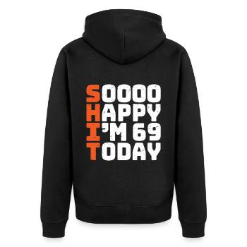 soooo happy i'm 69 Lustig 69. Geburtstag 69 - Unisex Premium Bio Zip Hoodie - Schwarz - Hinten - Nico (187cm)