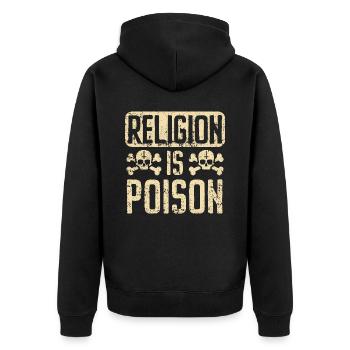 Religion Is Poison Anti-Religion Agnostic Atheist - Unisex Premium Organic Zip Hoodie - black - Back - Nico (187cm)