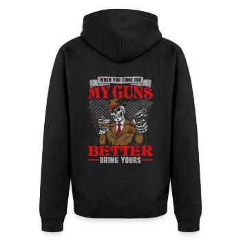 If you come for my weapons better bring Si - Unisex Premium Organic Zip Hoodie - black - Back - Nico (187cm)