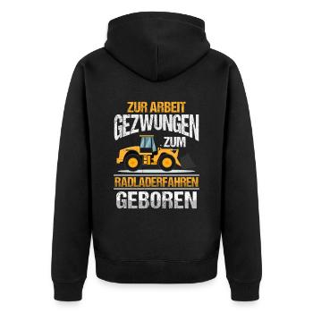 Zum Radlader fahren geboren Radladerfahrer - Unisex Premium Bio Zip Hoodie - Schwarz - Hinten - Nico (187cm)