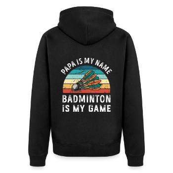 Papa ist mein Name Badminton ist mein Spiel Papa Väter - Unisex Premium Bio Zip Hoodie - Schwarz - Hinten - Nico (187cm)