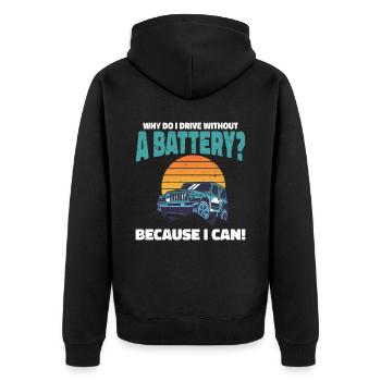 Why do I drive without a battery Anti e-Car - Unisex Premium Bio Zip Hoodie - Schwarz - Hinten - Nico (187cm)