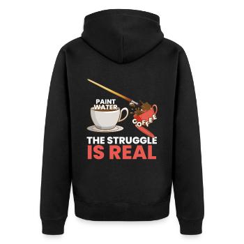 The Struggle Is Real Kunst Künstler Art - Unisex Premium Bio Zip Hoodie - Schwarz - Hinten - Nico (187cm)
