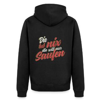 Die tut nix die will nur saufen Party Polter Bier - Unisex Premium Bio Zip Hoodie - Schwarz - Hinten - Nico (187cm)