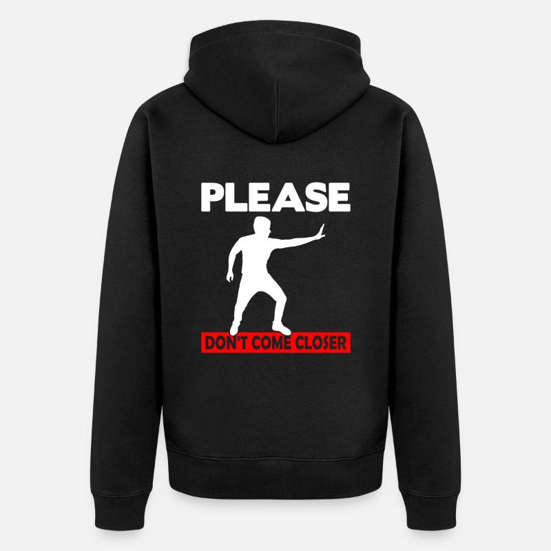 Please Don't come Closer - Unisex Premium Bio Zip Hoodie - Schwarz