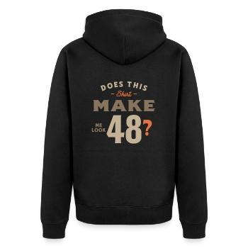 48th Birthday Does This Tee Make Me Look 48 - Unisex Premium Organic Zip Hoodie - black - Back - Nico (187cm)