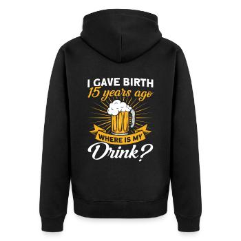 15. Geburtstag Bier Trinken Mutter Mama - Unisex Premium Bio Zip Hoodie - Schwarz - Hinten - Nico (187cm)