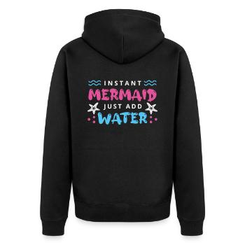 Instant Mermaid Just Add Water - Unisex Premium Bio Zip Hoodie - Schwarz - Hinten - Nico (187cm)