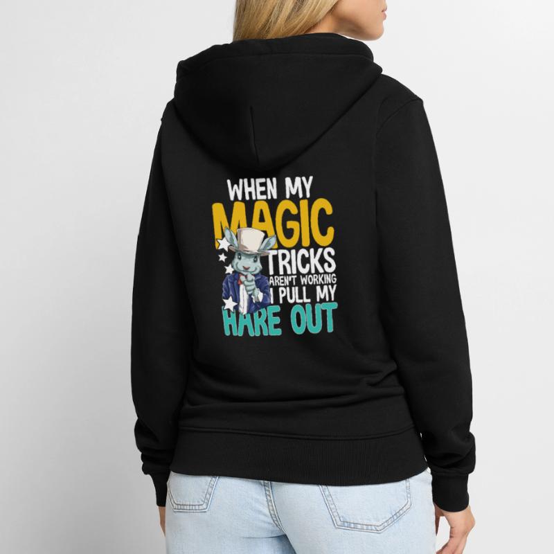 When My Magic Tricks Aren't Working I Pull My Hare Unisex Premium Bio Zip Hoodie