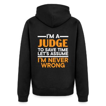 I'm A Judge I'm Never Wrong Justice Lawyer - Unisex Premium Organic Zip Hoodie - black - Back - Nico (187cm)