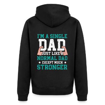 I am a single father Father's Day Best - Unisex Premium Organic Zip Hoodie - black - Back - Nico (187cm)