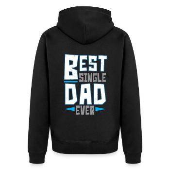 Best Single Dad Ever Father's Day Single Father - Unisex Premium Organic Zip Hoodie - black - Back - Nico (187cm)