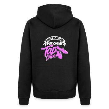 Lass mich nicht meine Steppschuhe anziehen - Stepptanz - Unisex Premium Bio Zip Hoodie - Schwarz - Hinten - Nico (187cm)