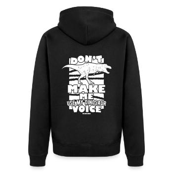 Don't Make Me Use My Dinosaur Voice - Unisex Premium Bio Zip Hoodie - Schwarz - Hinten - Nico (187cm)